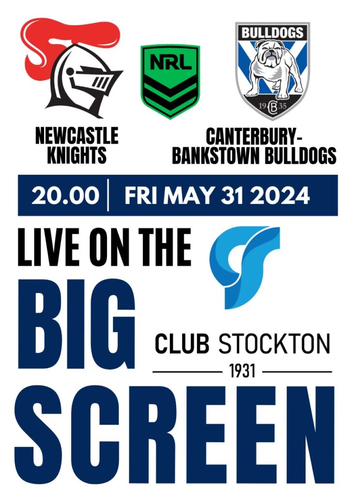 Knights vs Bulldogs NRL Round 13, Friday May 31 20.00 Live on the BIG Screen at Club Stockton.