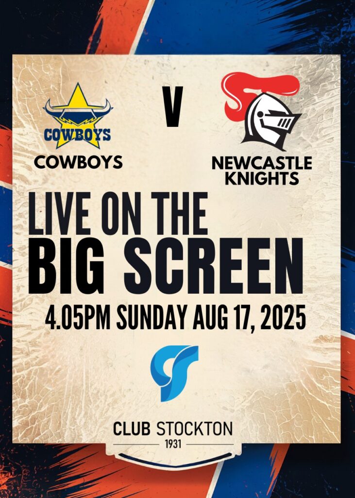 Join us at Club Stockton as the Newcastle Knights clash with the Cowboys, streaming LIVE ON THE BIG SCREEN!