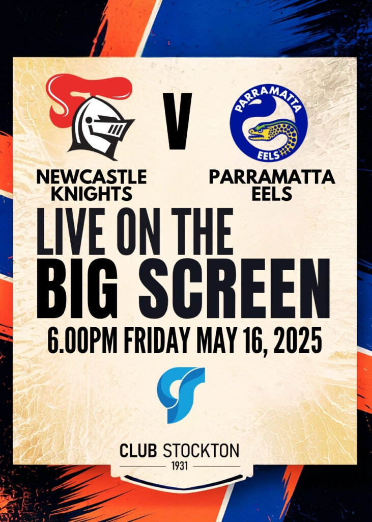 NRL Round 11 ,Knights vs Eels - Friday. May 16 18.00 Live on the BIG Screen at Club Stockton.